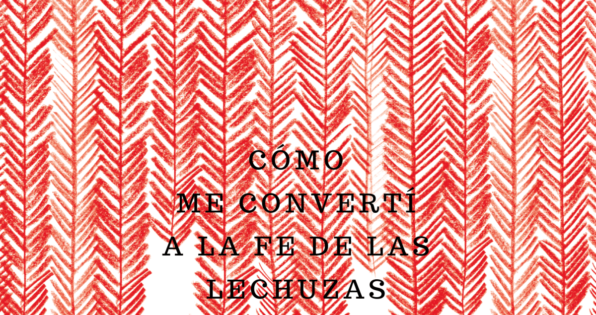 CÓMO ME CONVERTÍ A LA FE DE LAS LECHUZAS